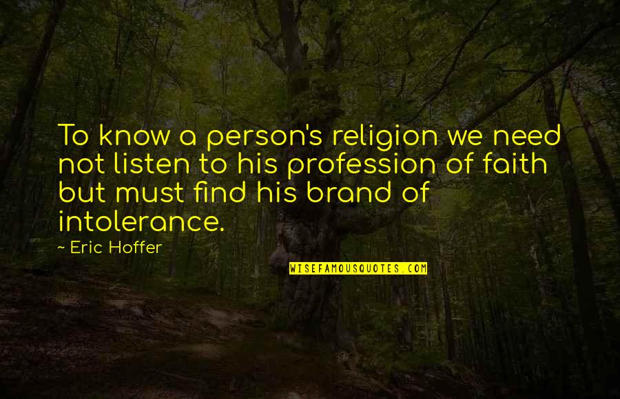 Inerrant Biblical Quotes By Eric Hoffer: To know a person's religion we need not