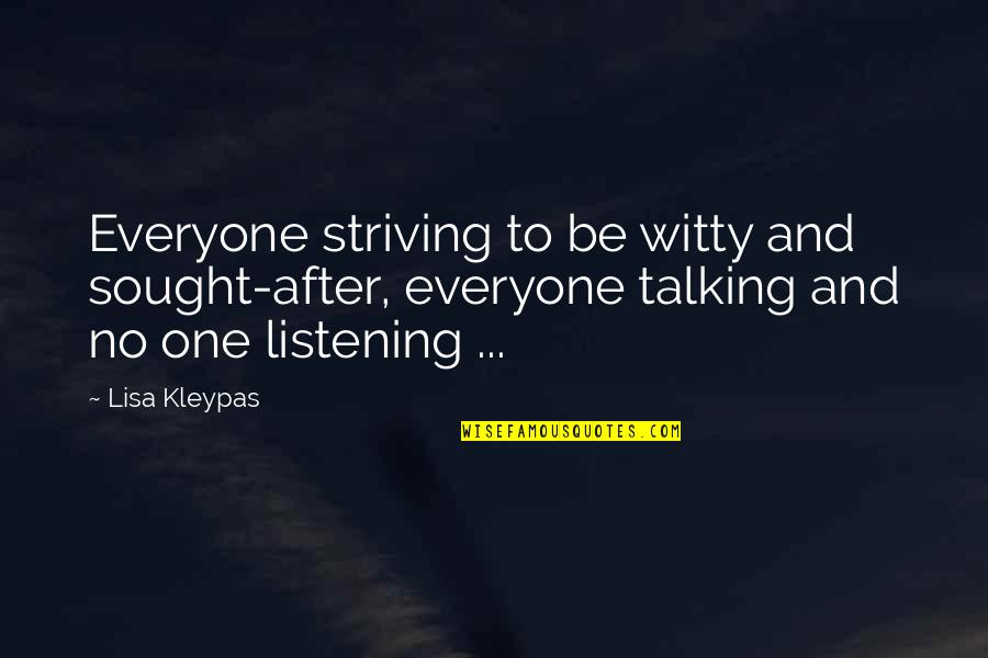 Inerrantly Quotes By Lisa Kleypas: Everyone striving to be witty and sought-after, everyone