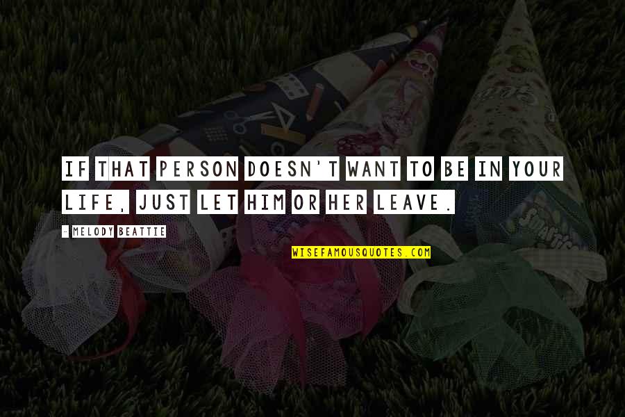 Inertes Naturales Quotes By Melody Beattie: If that person doesn't want to be in