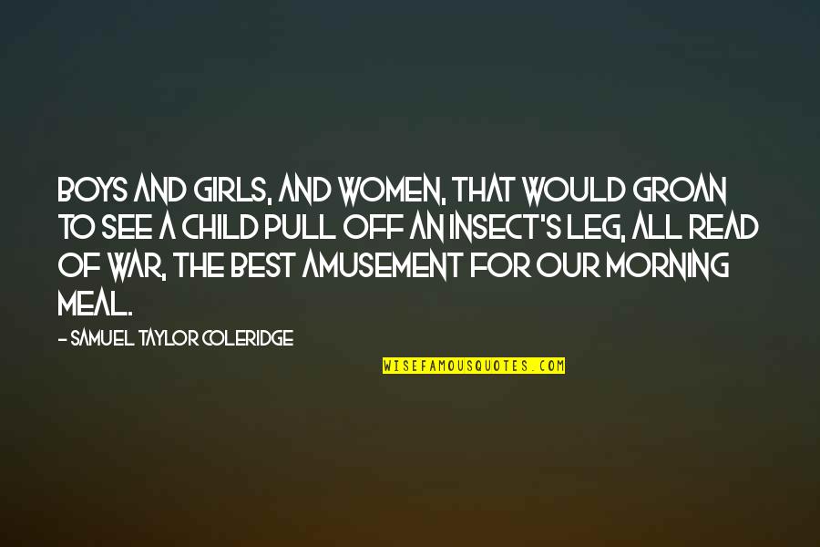 Inertex Quotes By Samuel Taylor Coleridge: Boys and girls, And women, that would groan Inertex Quotes By Samuel Taylor Coleridge: Boys and girls, And women, that would groan
