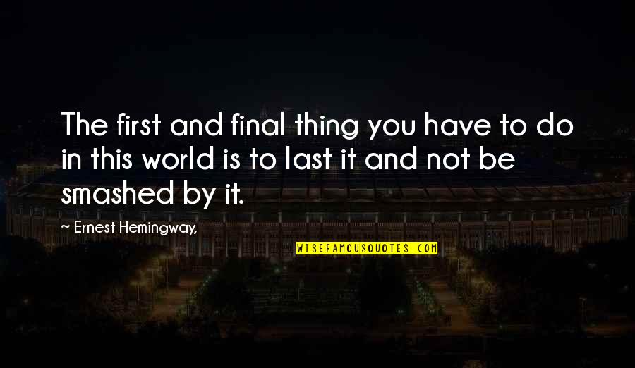Inevitabilmente In Inglese Quotes By Ernest Hemingway,: The first and final thing you have to