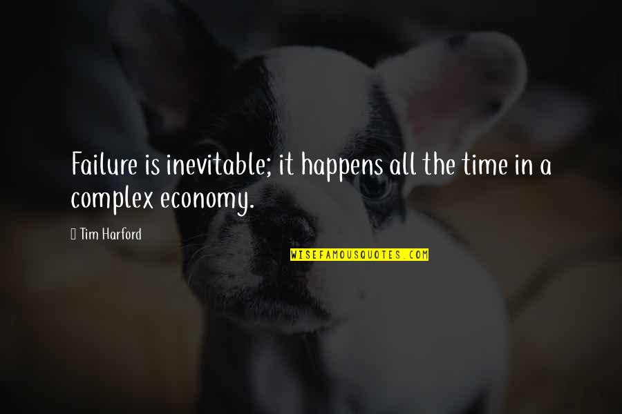 Inevitable Failure Quotes By Tim Harford: Failure is inevitable; it happens all the time