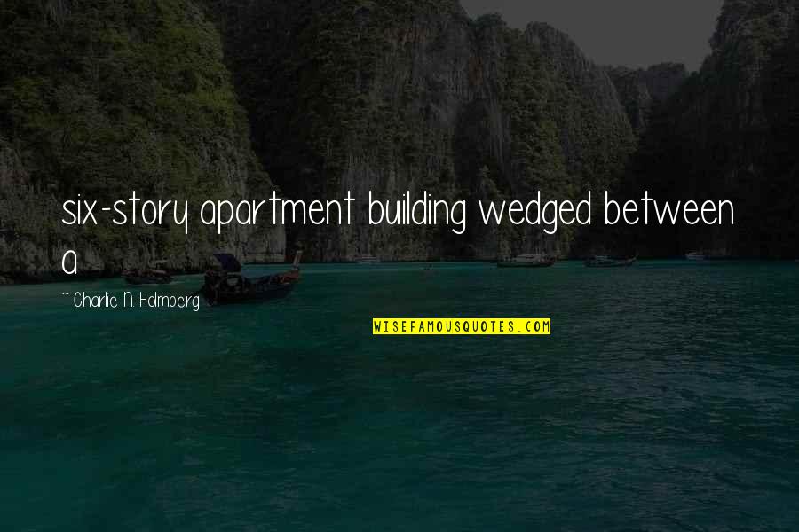 Inexcusable Chris Lynch Quotes By Charlie N. Holmberg: six-story apartment building wedged between a