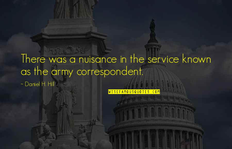 Inexcusable Chris Lynch Quotes By Daniel H. Hill: There was a nuisance in the service known