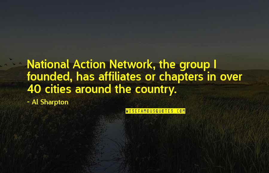 Inexoribly Quotes By Al Sharpton: National Action Network, the group I founded, has