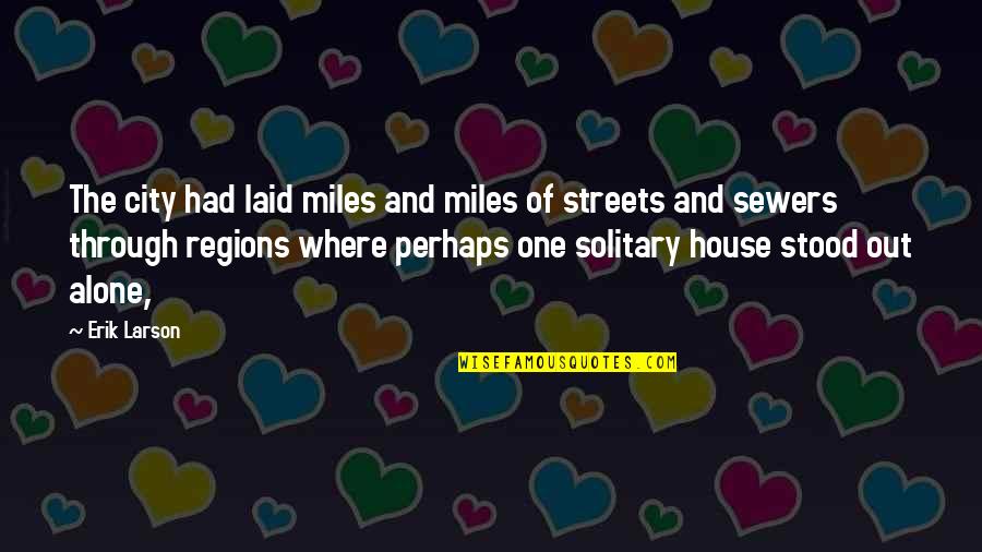 Inexpedient Crossword Quotes By Erik Larson: The city had laid miles and miles of Inexpedient Crossword Quotes By Erik Larson: The city had laid miles and miles of