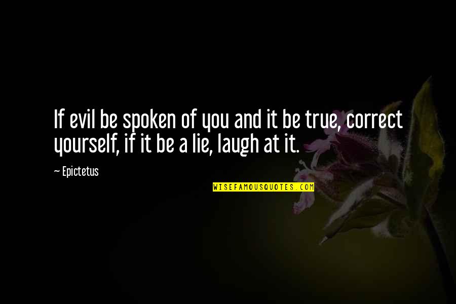 Inexperience Synonym Quotes By Epictetus: If evil be spoken of you and it