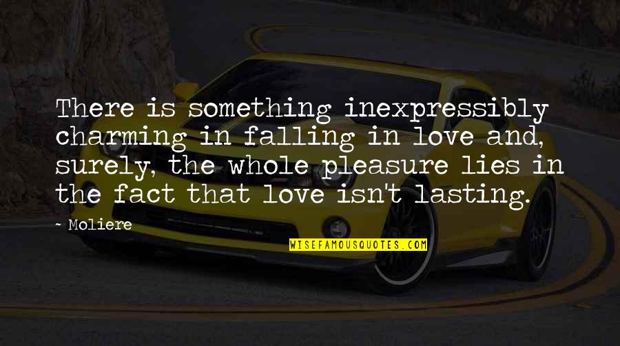 Inexpressibly Quotes By Moliere: There is something inexpressibly charming in falling in