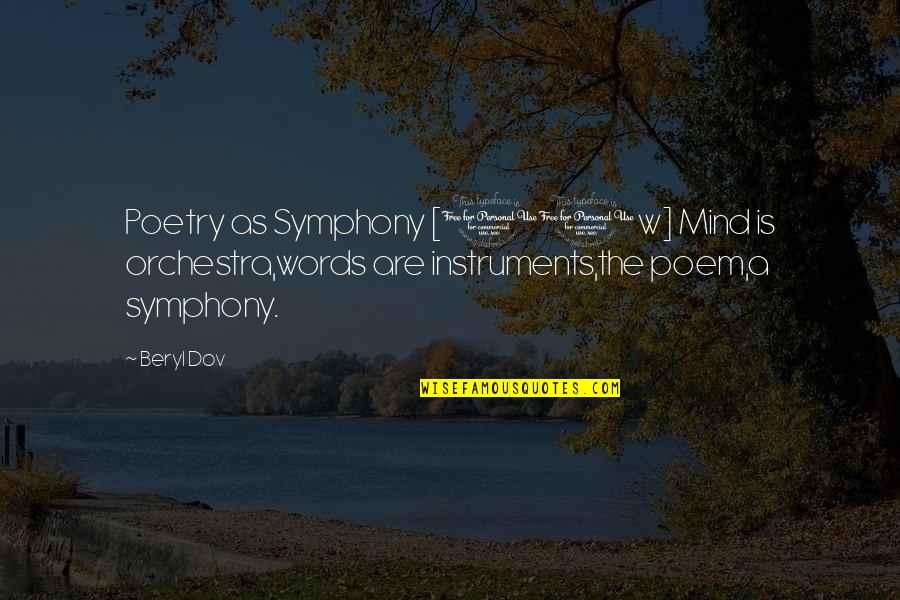 Inextricably Linked Quotes By Beryl Dov: Poetry as Symphony [10w] Mind is orchestra,words are
