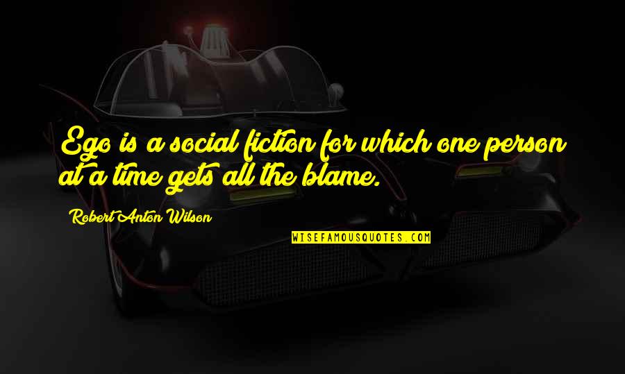 Infadoos Quotes By Robert Anton Wilson: Ego is a social fiction for which one Infadoos Quotes By Robert Anton Wilson: Ego is a social fiction for which one