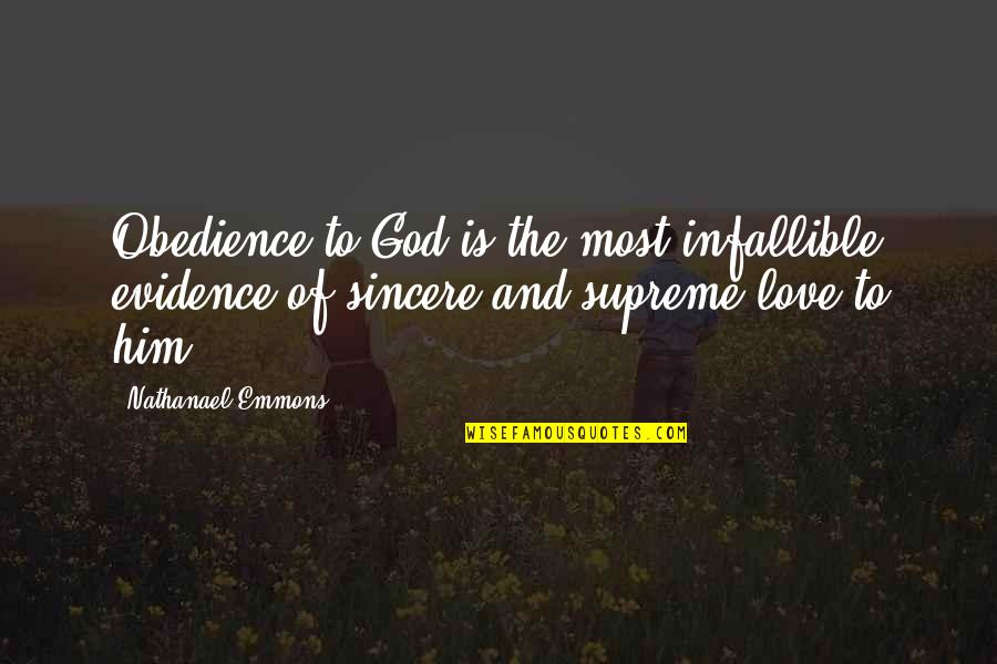 Infallible Quotes By Nathanael Emmons: Obedience to God is the most infallible evidence