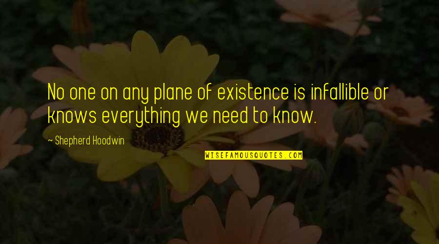 Infallible Quotes By Shepherd Hoodwin: No one on any plane of existence is