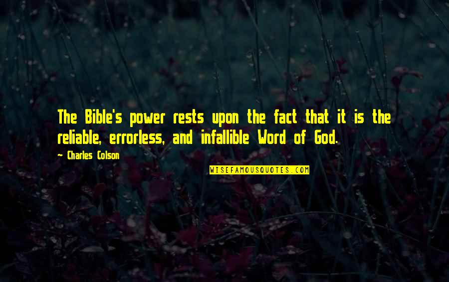 Infallible Word Of God Quotes By Charles Colson: The Bible's power rests upon the fact that