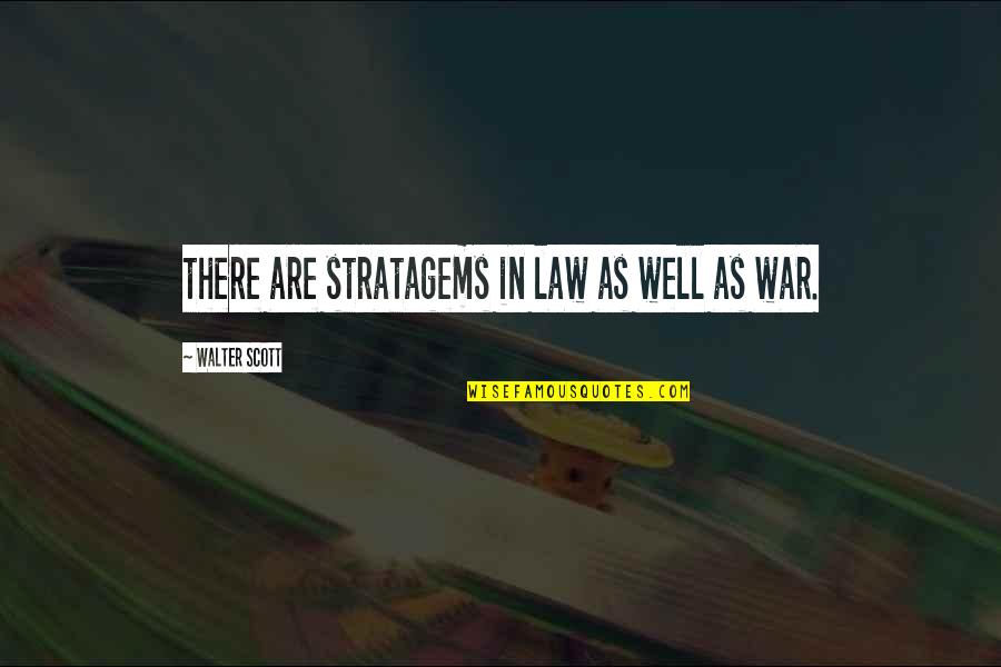 Infallible Word Of God Quotes By Walter Scott: there are stratagems in law as well as