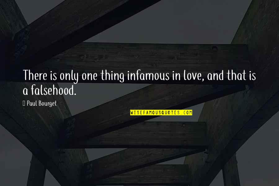 Infamous Life Quotes By Paul Bourget: There is only one thing infamous in love,