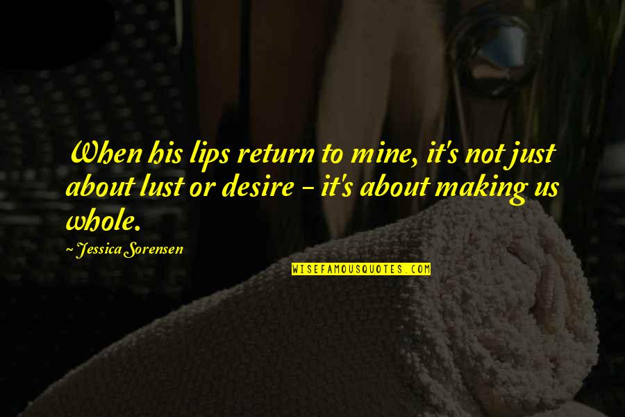 Infamous Quote Quotes By Jessica Sorensen: When his lips return to mine, it's not Infamous Quote Quotes By Jessica Sorensen: When his lips return to mine, it's not
