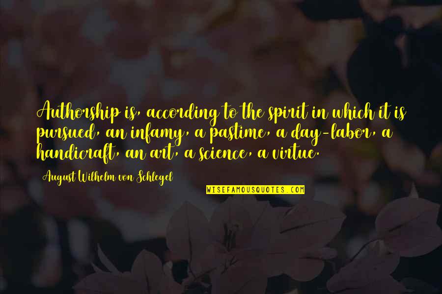 Infamy Quotes By August Wilhelm Von Schlegel: Authorship is, according to the spirit in which