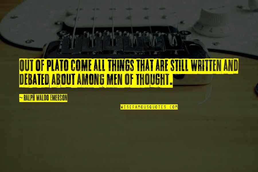 Infancy Narratives Quotes By Ralph Waldo Emerson: Out of Plato come all things that are