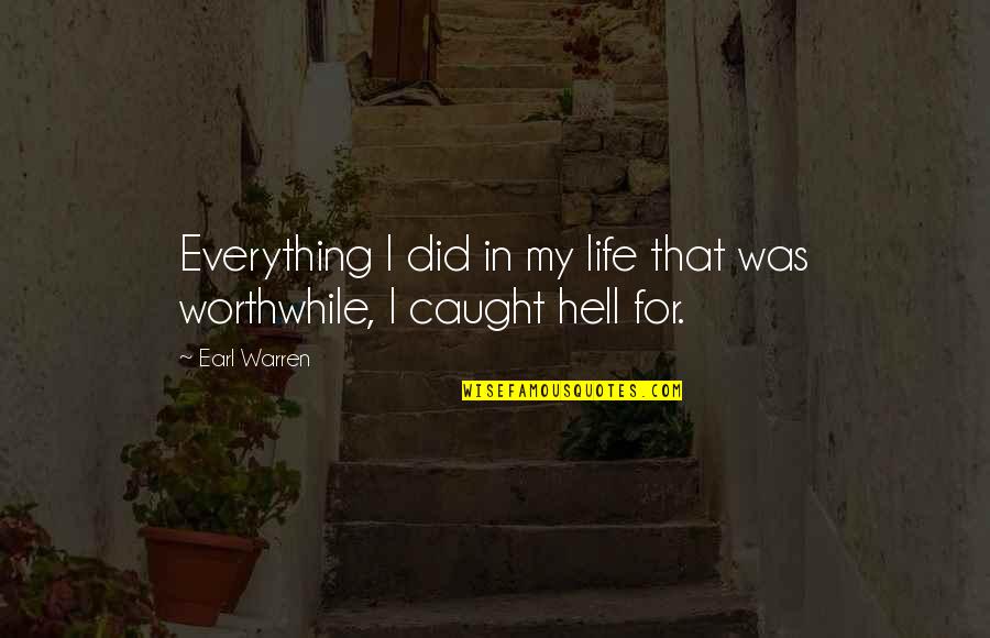 Infantile Eczema Quotes By Earl Warren: Everything I did in my life that was