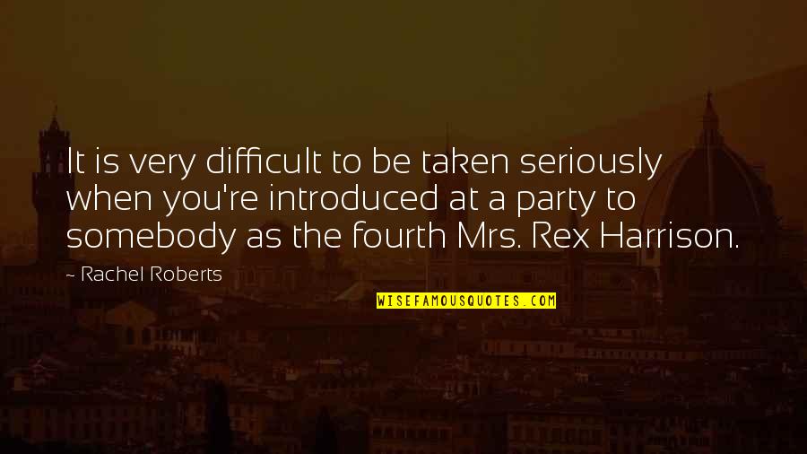Infants Smile Quotes By Rachel Roberts: It is very difficult to be taken seriously Infants Smile Quotes By Rachel Roberts: It is very difficult to be taken seriously