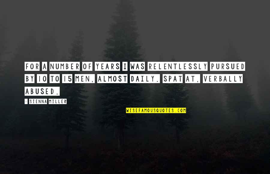 Infanzia E Quotes By Sienna Miller: For a number of years I was relentlessly Infanzia E Quotes By Sienna Miller: For a number of years I was relentlessly