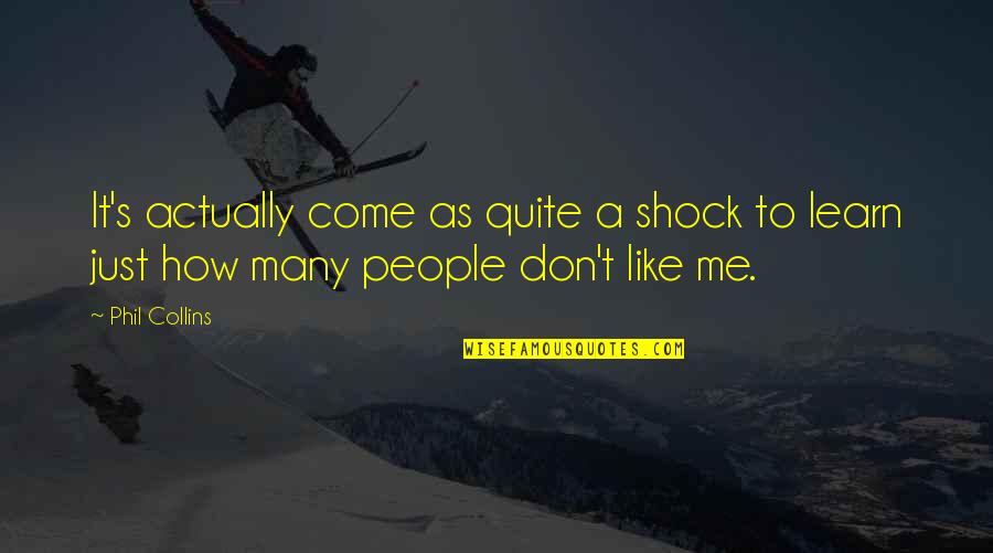 Infarction Myocardial Quotes By Phil Collins: It's actually come as quite a shock to