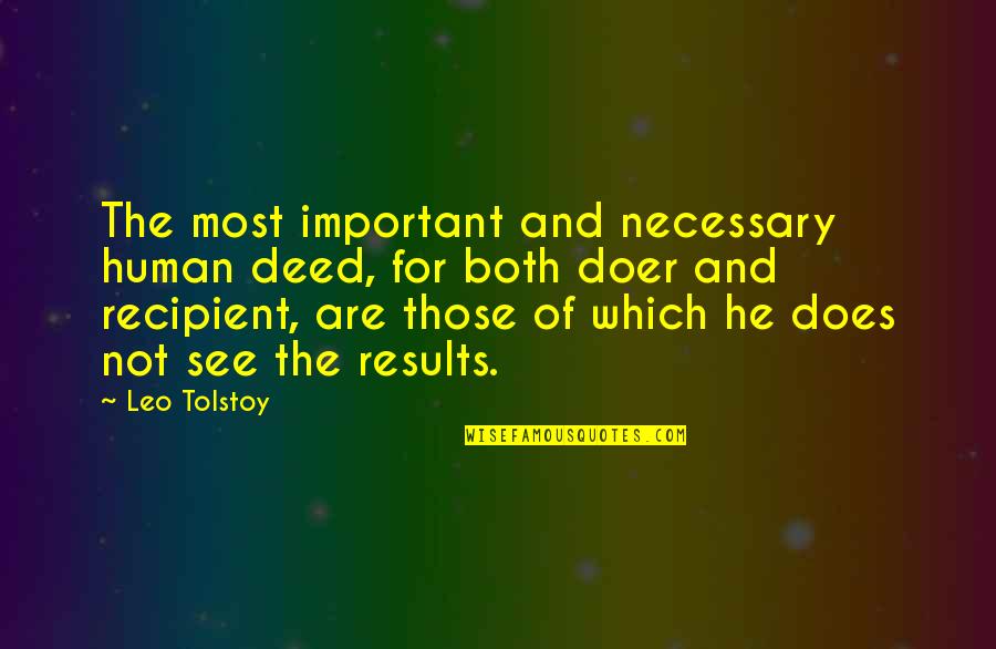Infarto De Miocardio Quotes By Leo Tolstoy: The most important and necessary human deed, for Infarto De Miocardio Quotes By Leo Tolstoy: The most important and necessary human deed, for
