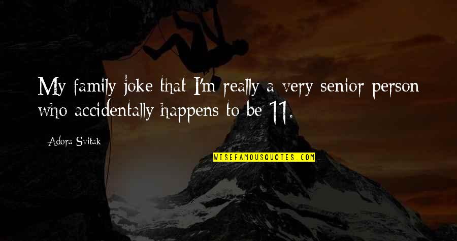 Infausta Definicion Quotes By Adora Svitak: My family joke that I'm really a very Infausta Definicion Quotes By Adora Svitak: My family joke that I'm really a very