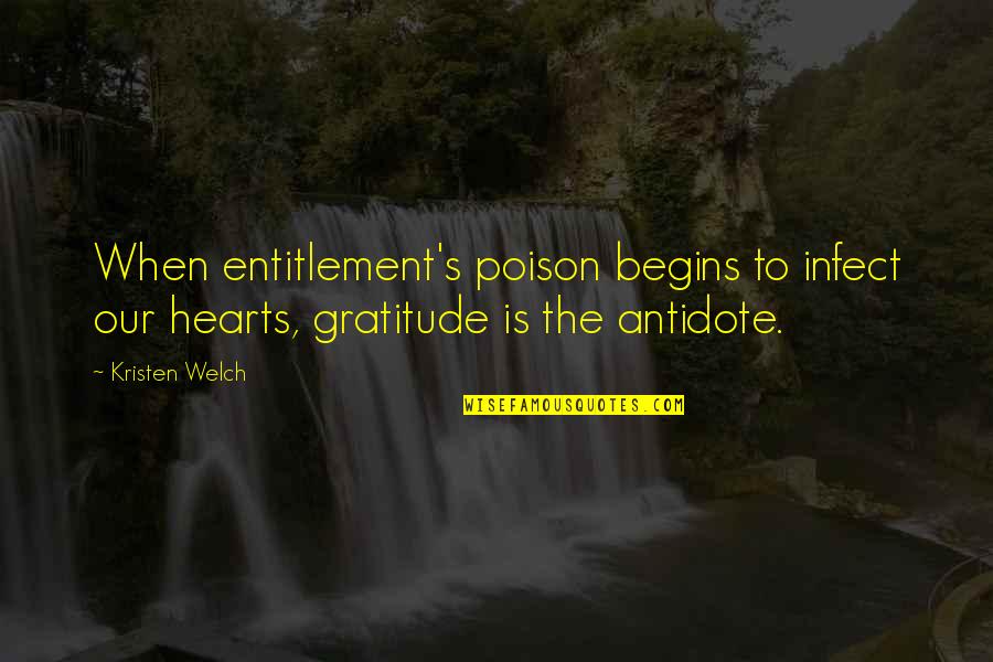 Infect Quotes By Kristen Welch: When entitlement's poison begins to infect our hearts,