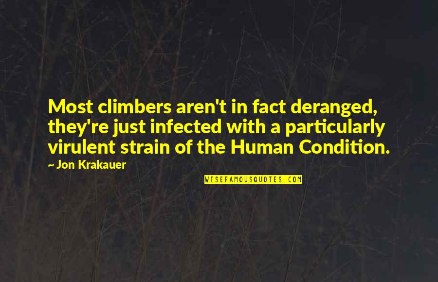 Infected Quotes By Jon Krakauer: Most climbers aren't in fact deranged, they're just