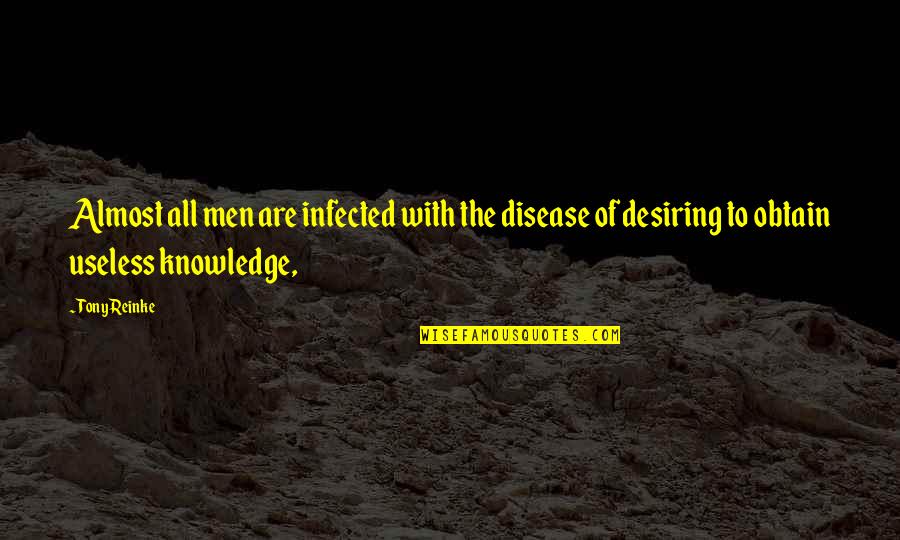 Infected Quotes By Tony Reinke: Almost all men are infected with the disease