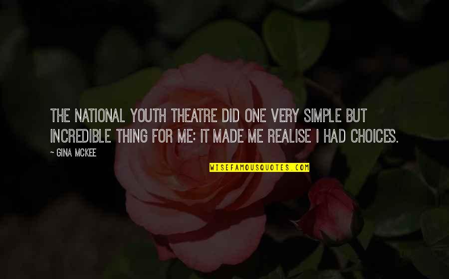 Infection And Fever Quotes By Gina McKee: The National Youth Theatre did one very simple Infection And Fever Quotes By Gina McKee: The National Youth Theatre did one very simple
