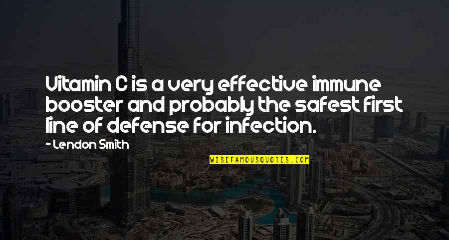 Infection Quotes By Lendon Smith: Vitamin C is a very effective immune booster