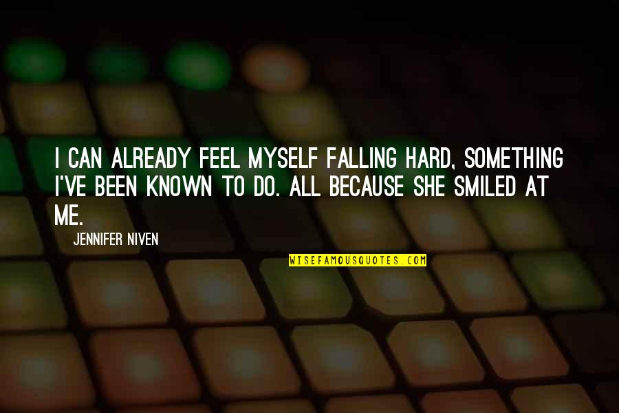 Infectious Smiles Quotes By Jennifer Niven: I can already feel myself falling hard, something