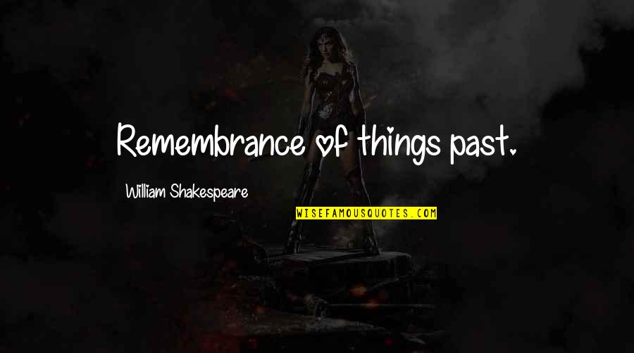 Infectivity Quotes By William Shakespeare: Remembrance of things past. Infectivity Quotes By William Shakespeare: Remembrance of things past.