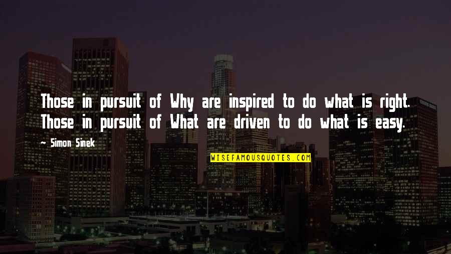 Infelix Latin Quotes By Simon Sinek: Those in pursuit of Why are inspired to