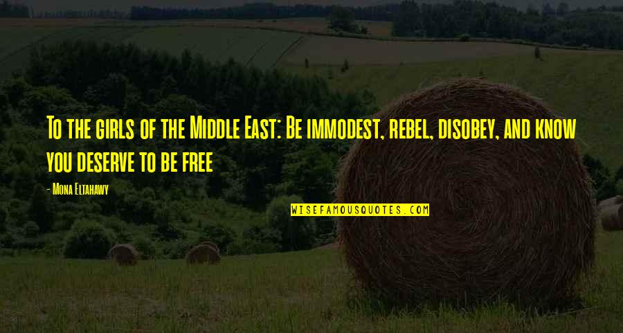 Infelix Mobile Quotes By Mona Eltahawy: To the girls of the Middle East: Be Infelix Mobile Quotes By Mona Eltahawy: To the girls of the Middle East: Be