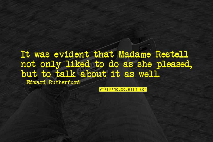 Inferieur Ou Quotes By Edward Rutherfurd: It was evident that Madame Restell not only