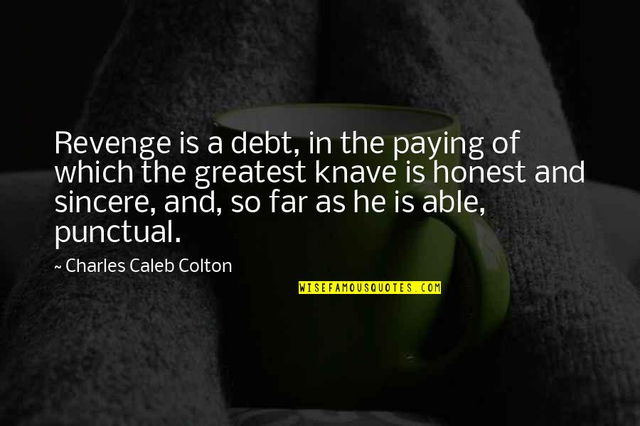 Inferno Dance Company Quotes By Charles Caleb Colton: Revenge is a debt, in the paying of