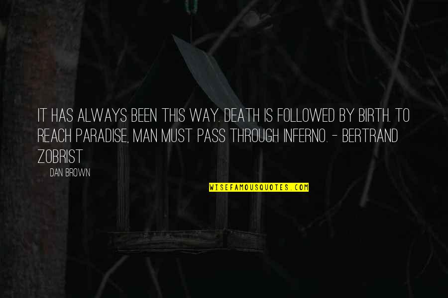 Inferno Quotes By Dan Brown: It has always been this way. Death is