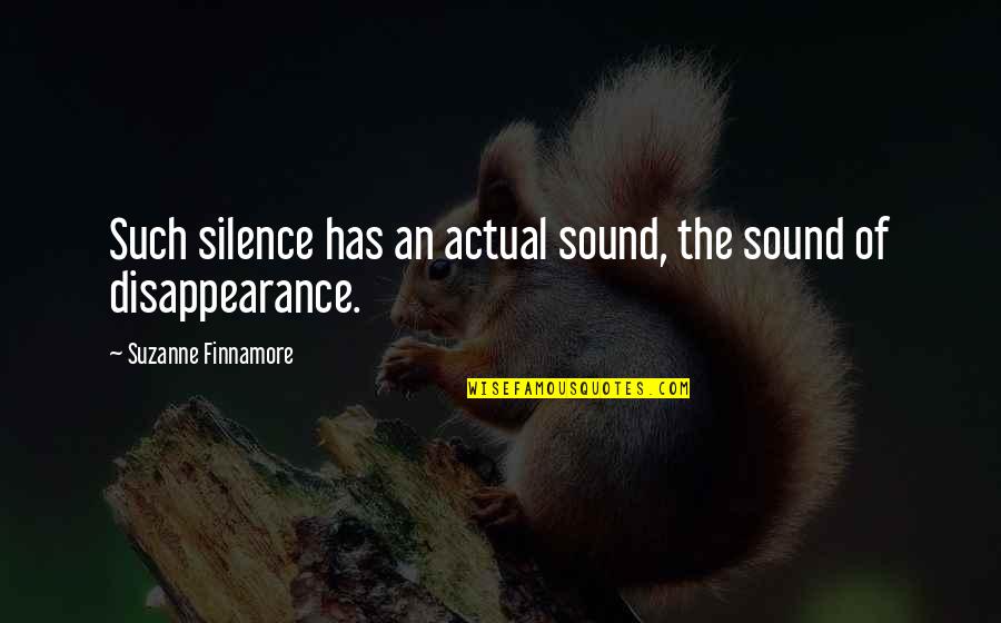 Infidelity In Marriage Quotes By Suzanne Finnamore: Such silence has an actual sound, the sound Infidelity In Marriage Quotes By Suzanne Finnamore: Such silence has an actual sound, the sound