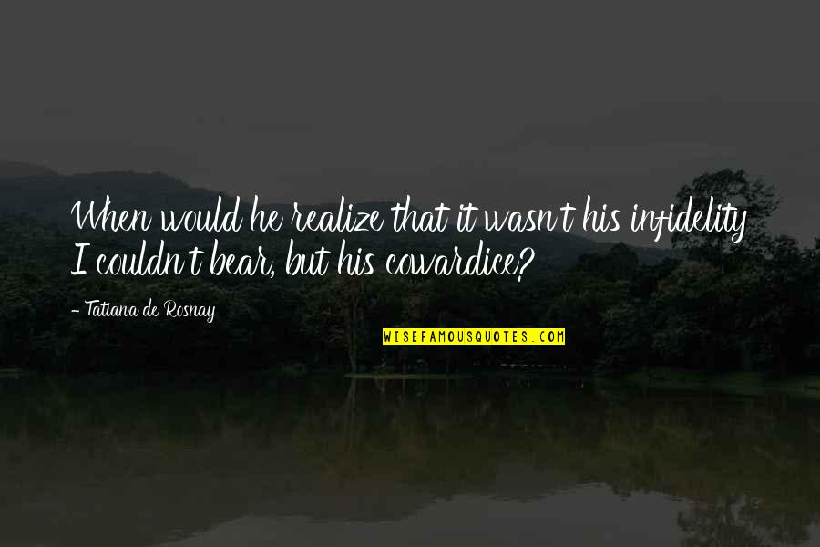 Infidelity Quotes By Tatiana De Rosnay: When would he realize that it wasn't his Infidelity Quotes By Tatiana De Rosnay: When would he realize that it wasn't his