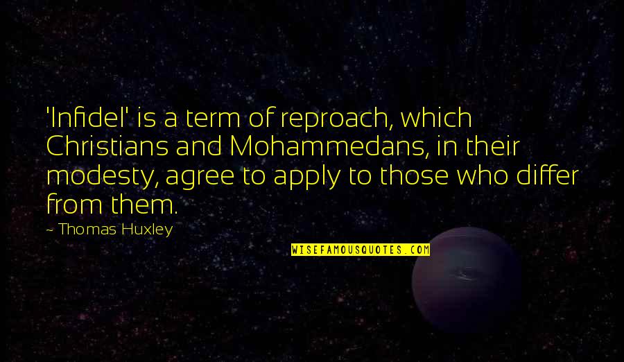 Infidelity Quotes By Thomas Huxley: 'Infidel' is a term of reproach, which Christians Infidelity Quotes By Thomas Huxley: 'Infidel' is a term of reproach, which Christians