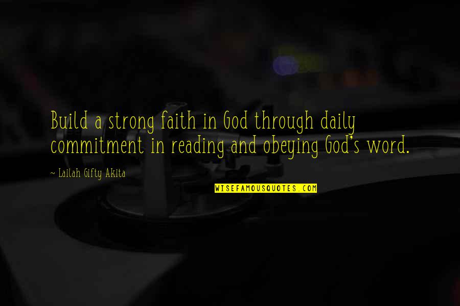 Infidox Quotes By Lailah Gifty Akita: Build a strong faith in God through daily