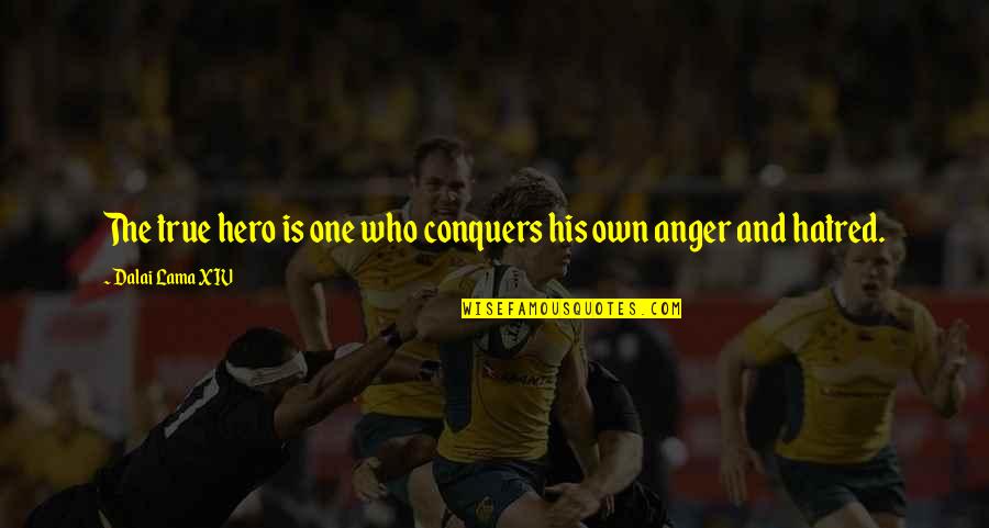 Infieles El Quotes By Dalai Lama XIV: The true hero is one who conquers his