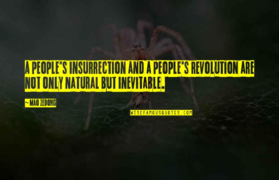 Infieles Quotes By Mao Zedong: A people's insurrection and a people's revolution are