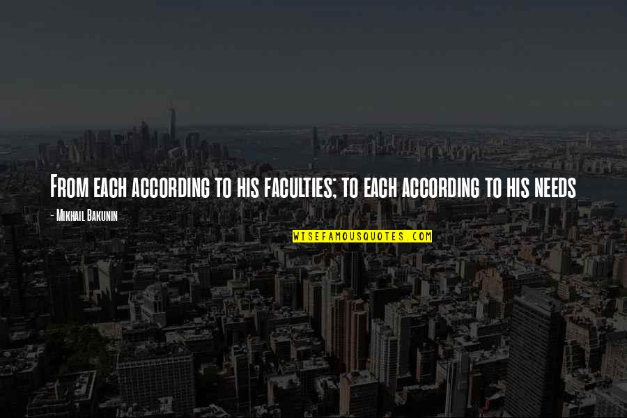 Infinidad Electronica Quotes By Mikhail Bakunin: From each according to his faculties; to each Infinidad Electronica Quotes By Mikhail Bakunin: From each according to his faculties; to each