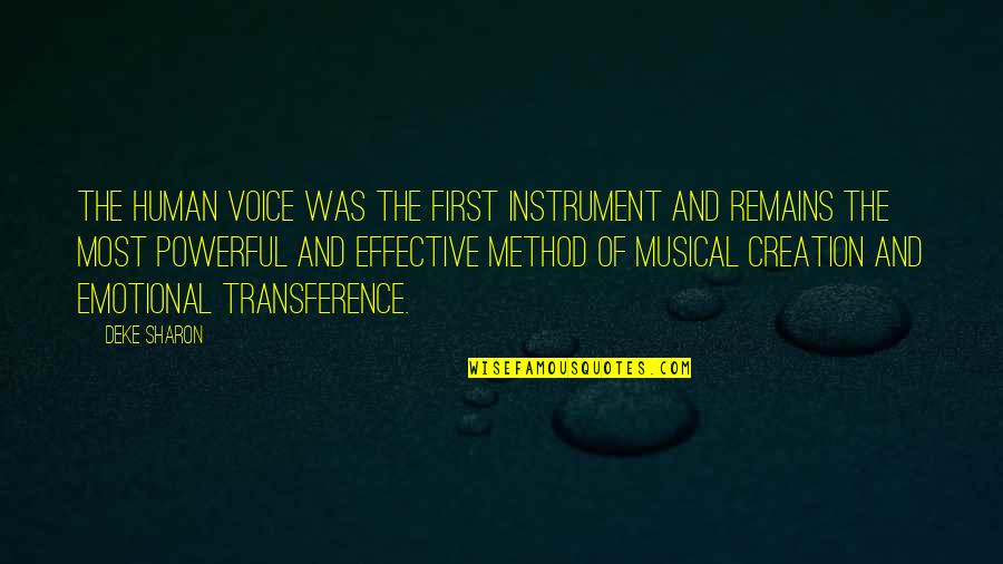 Infinitamente Mais Quotes By Deke Sharon: The human voice was the first instrument and