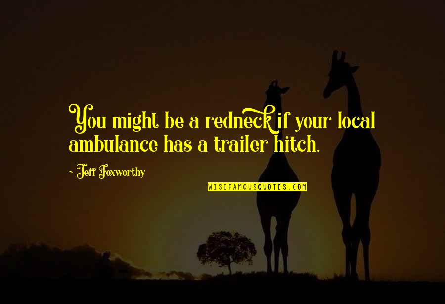Infinite Boy Band Quotes By Jeff Foxworthy: You might be a redneck if your local Infinite Boy Band Quotes By Jeff Foxworthy: You might be a redneck if your local