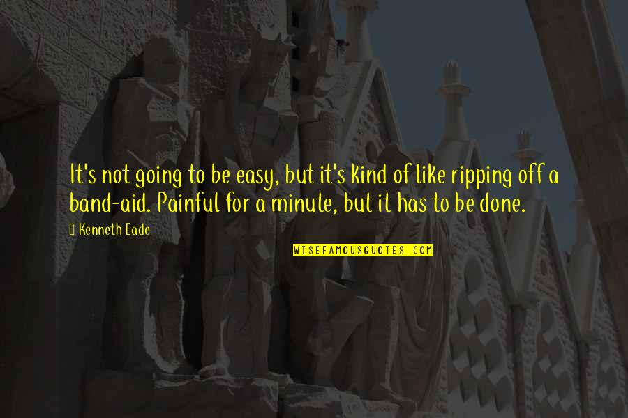 Infinite Friendship Quotes By Kenneth Eade: It's not going to be easy, but it's Infinite Friendship Quotes By Kenneth Eade: It's not going to be easy, but it's